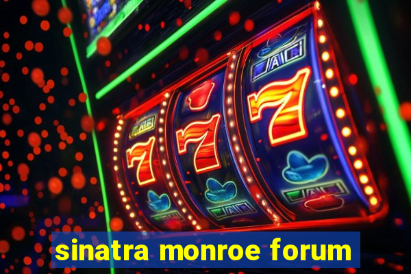 sinatra monroe forum